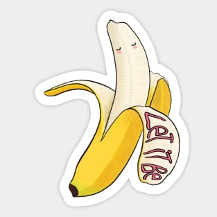 Let It Be Banana Sticker